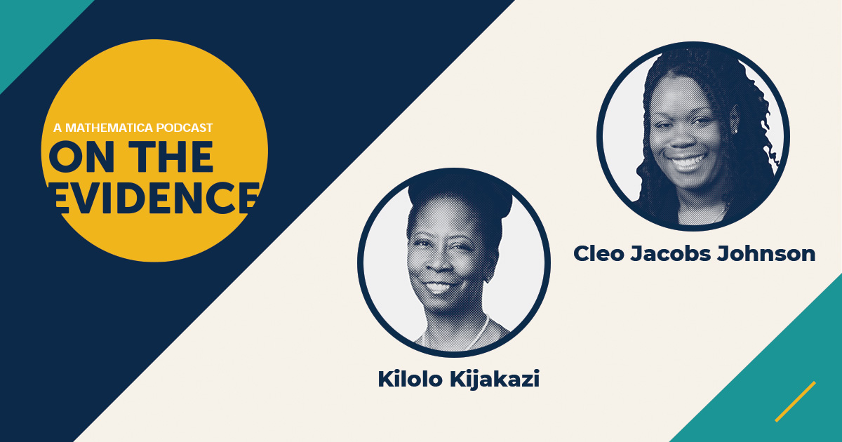 On the Evidence Guests Kilolo Kijakazi and Cleo Jacobs Johnson