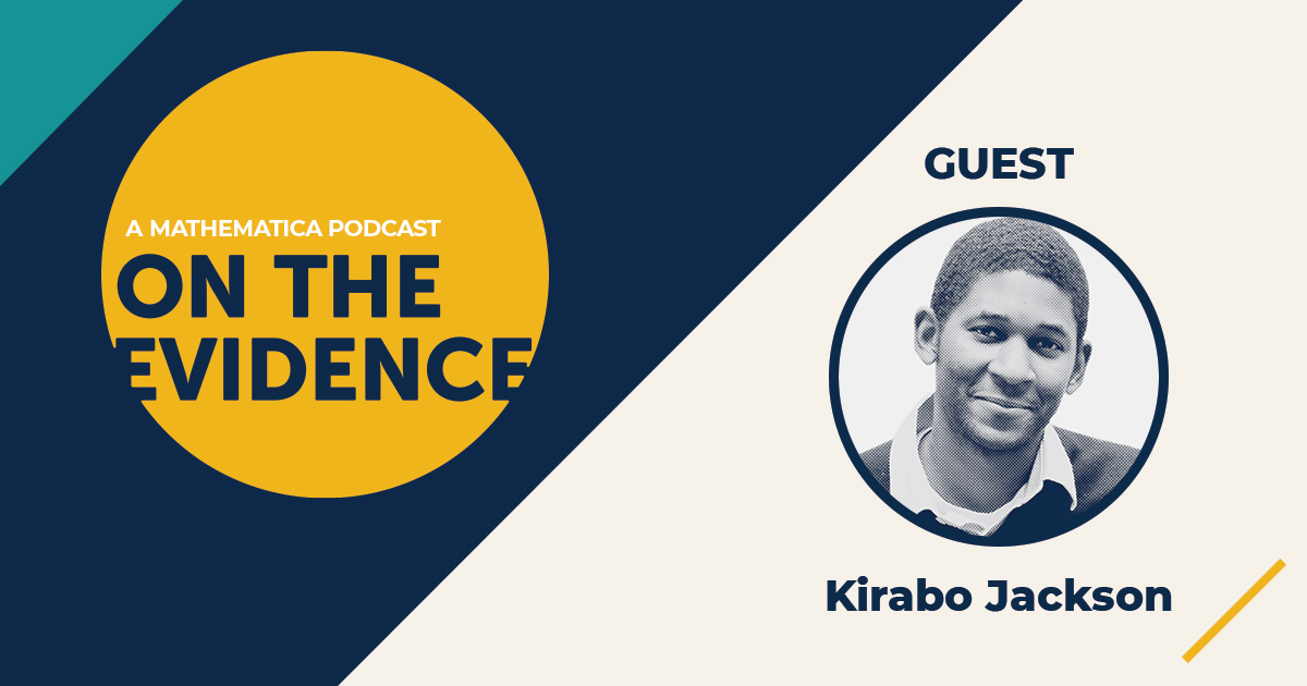 On this episode of On the Evidence, Kirabo Jackson discusses his education research. Jackson is an economist at Northwestern University and the recipient of the 2020 David N. Kershaw Award and Prize. 