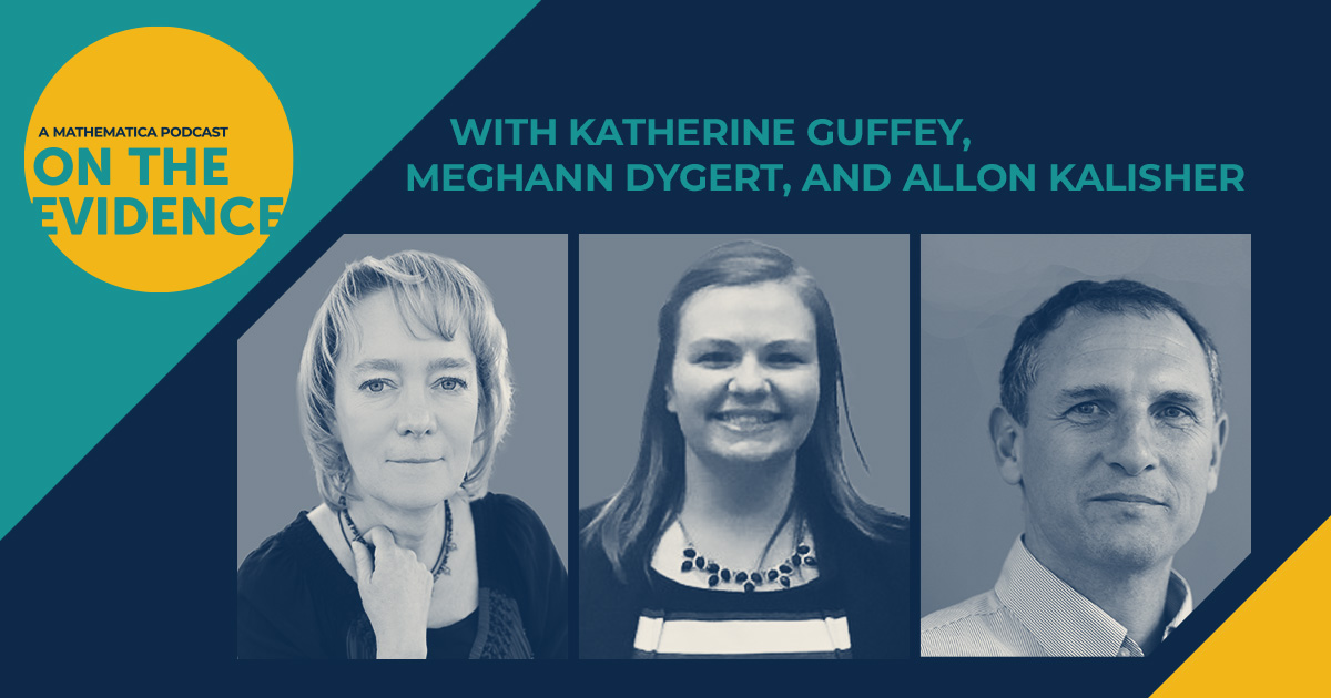 On Episode 93 of Mathematica’s On the Evidence podcast, Katherine Guffey, Meg Dygert, and Allon Kalisher discuss a parent education program that Mathematica evaluated, the Family First Prevention Services Act, and the long-term implications of the law’s provisions around prevention services and evidence of effectiveness.