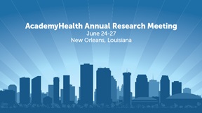 AcademyHealth Conference 2017 New Orleans
