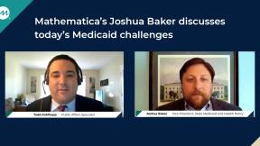 Mathematica's Joshua Baker discusses today's Medicaid challenges