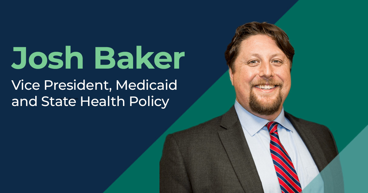 Josh Baker, Vice President, Medicaid and State Health Policy