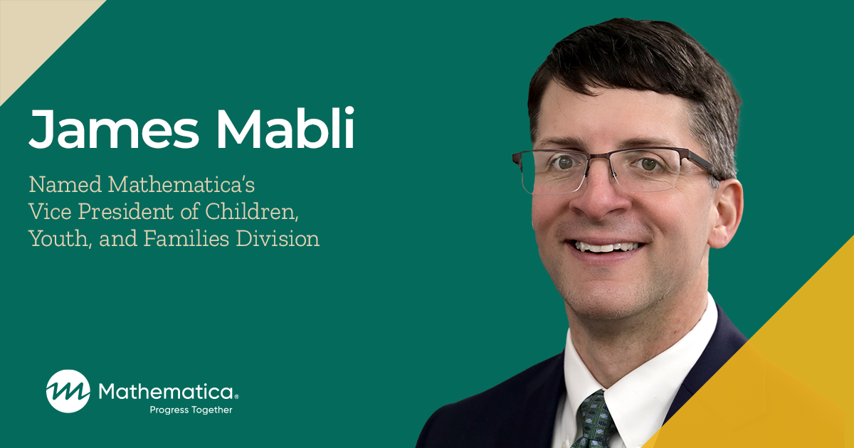 James Mabli Named Mathematica's Vice President of Children, Youth, and Families Division
