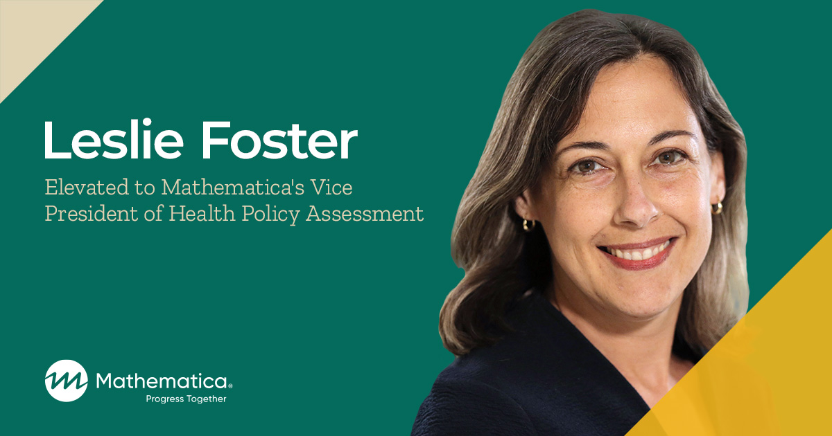 Leslie Foster elevated to Mathematica's Vice President of Health Policy Assessment